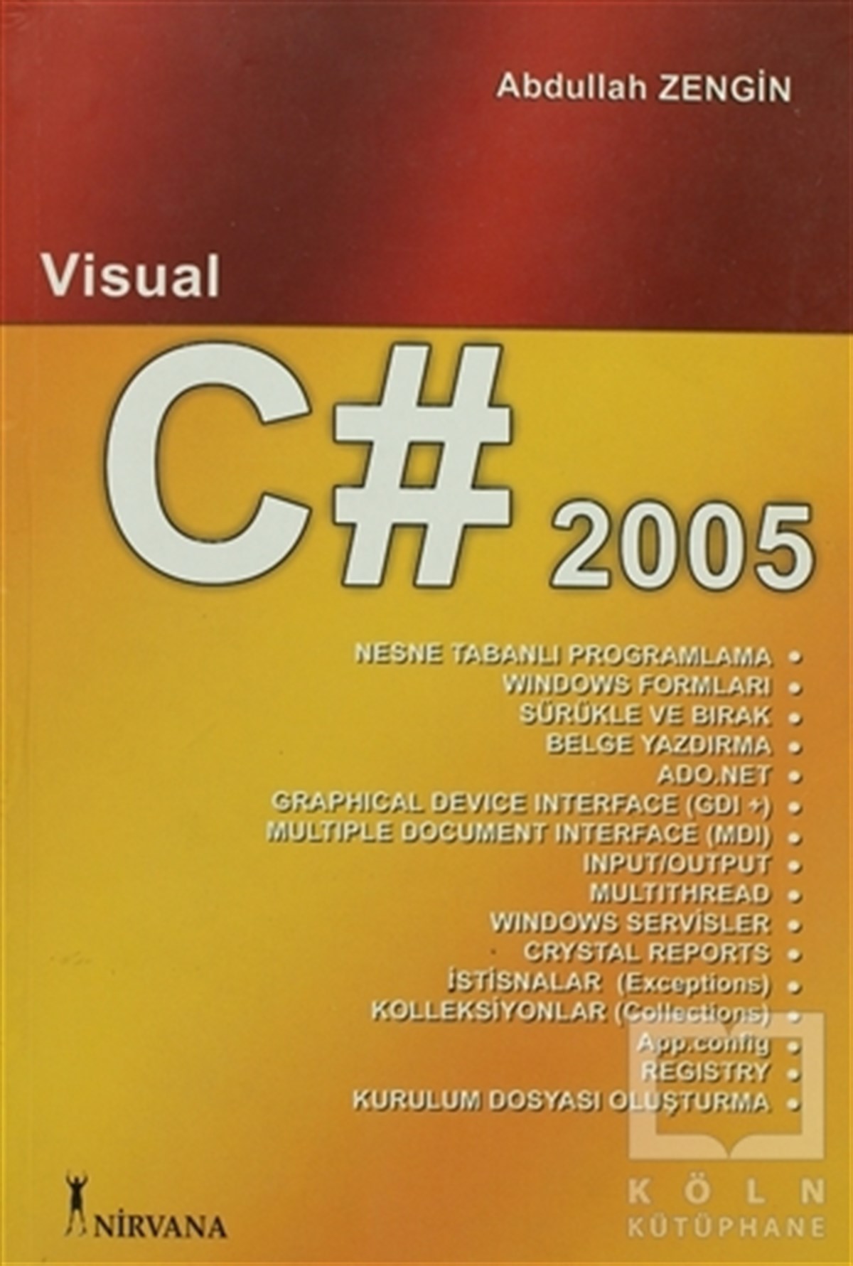 Abdullah ZenginProgramlamaVisual C# 2005