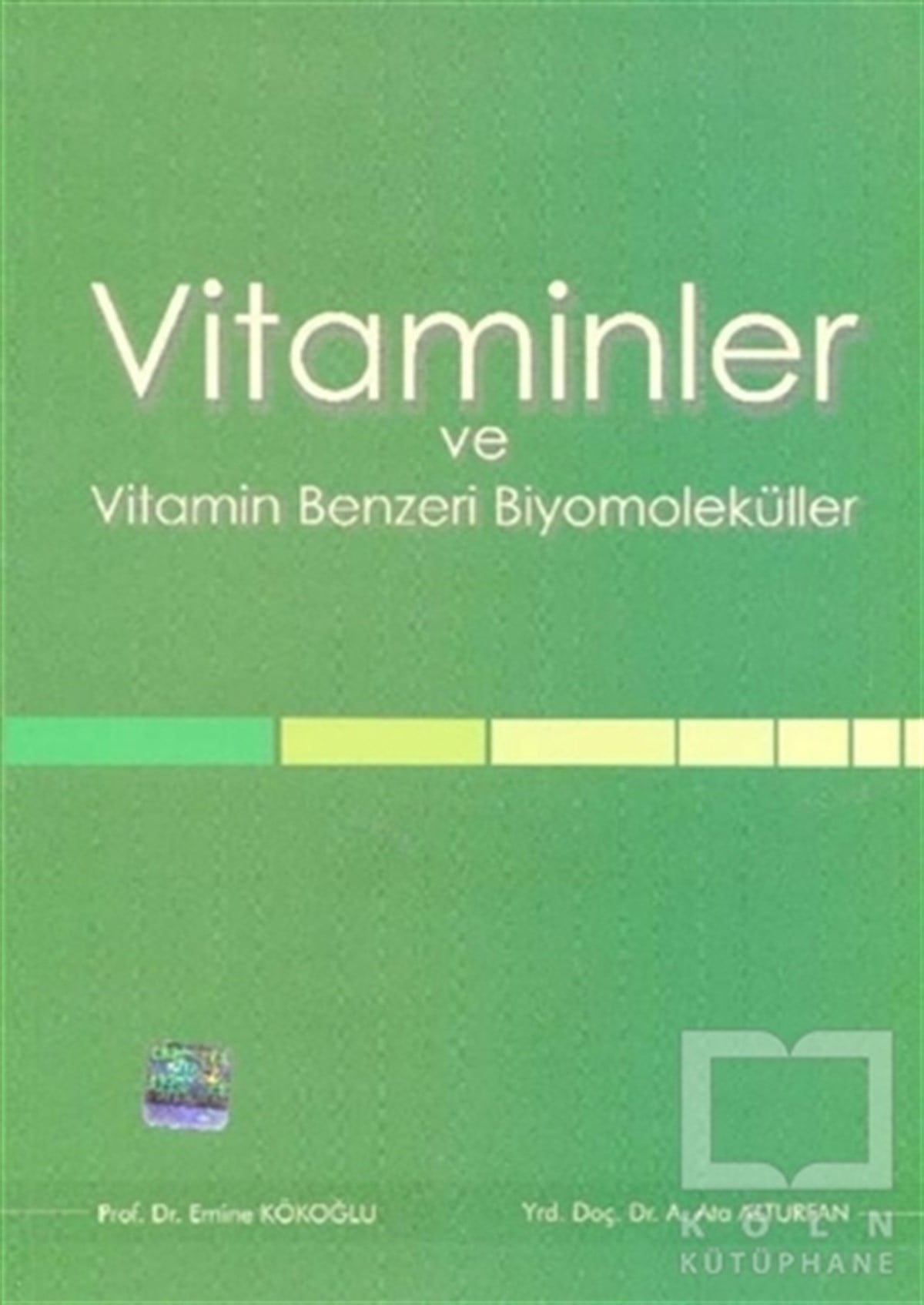 Emine KökoğluTıp BilimleriVitaminler ve Vitamin Benzeri Biyomoleküller
