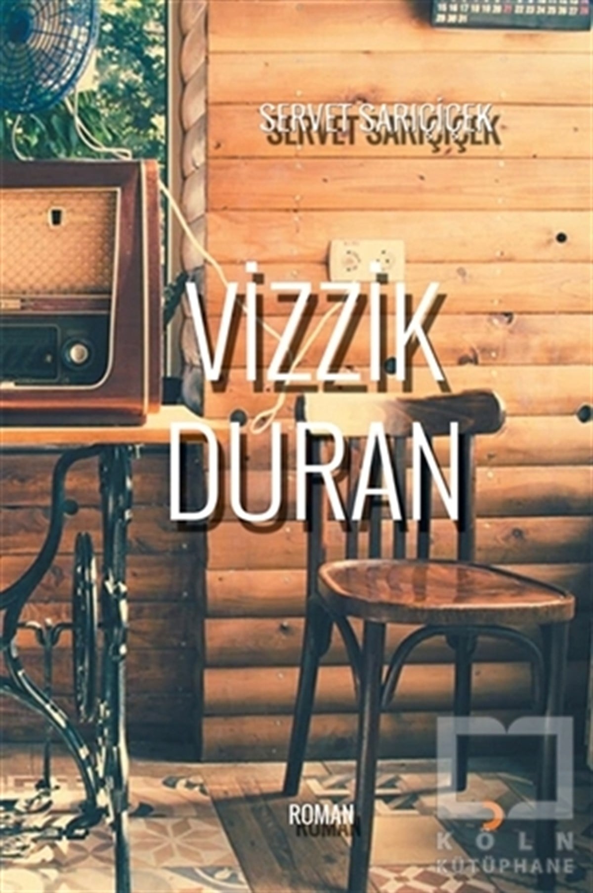 Servet SarıçiçekTürkçe RomanlarVizzik Duran