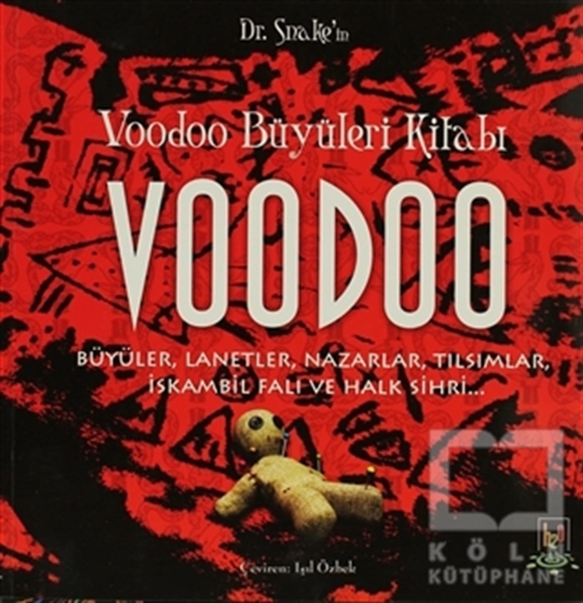 Doktor SnakeParapsikoloji-GizemVoodoo Büyüleri Kitabı