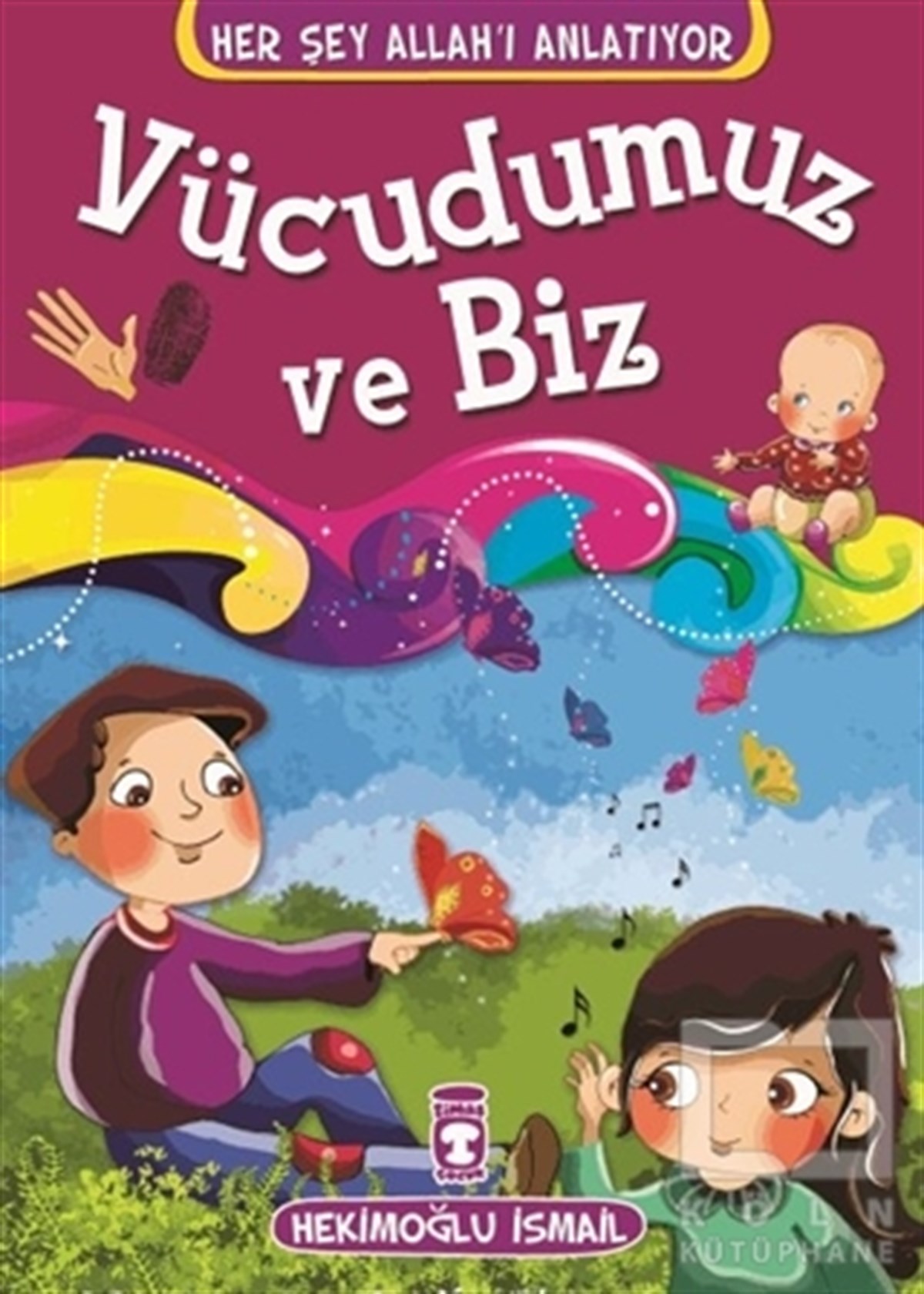 Hekimoğlu İsmailBilimsel Çocuk KitaplarıVücudumuz ve Biz
