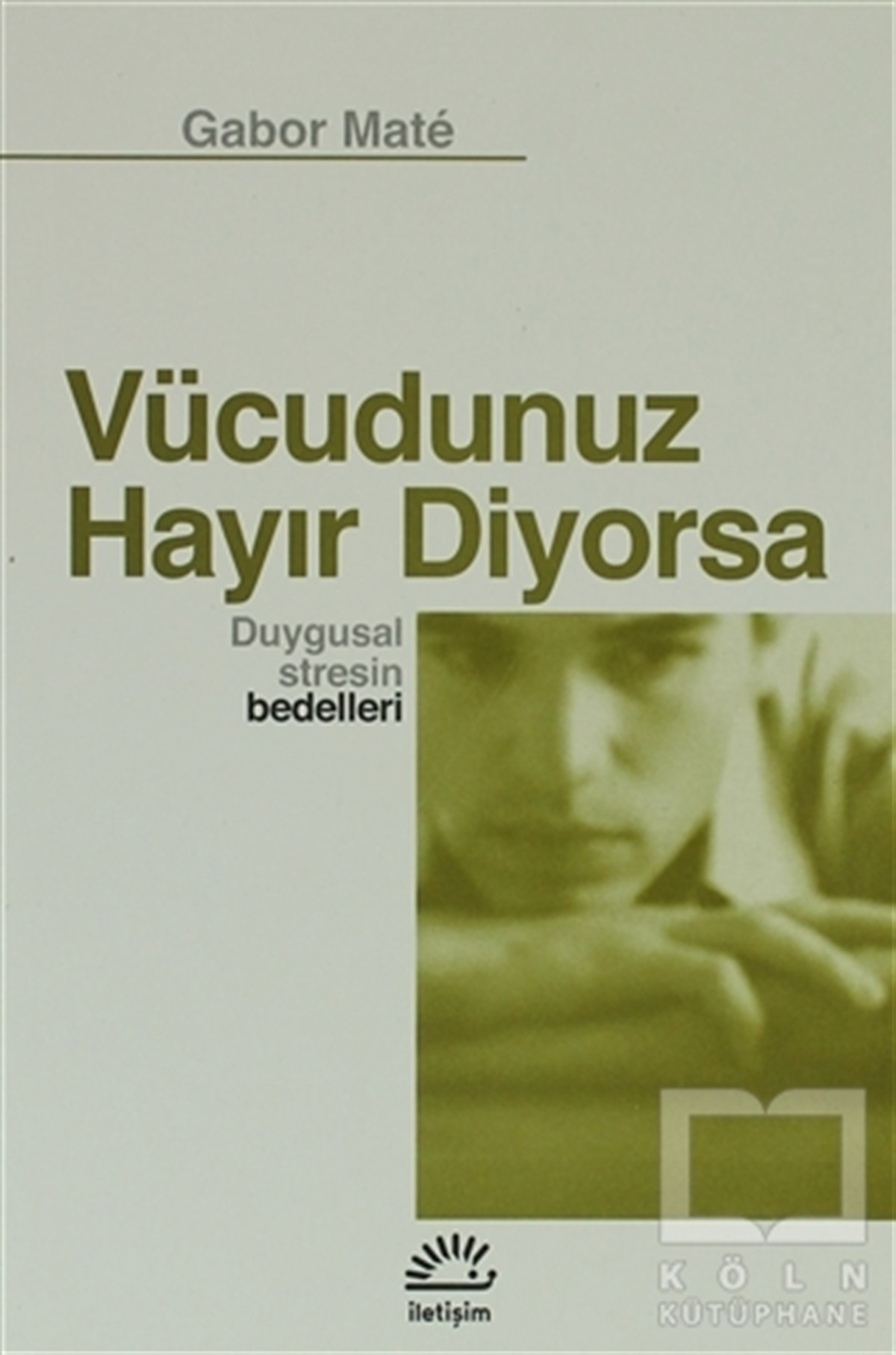 Gabor MateDiğerVücudunuz Hayır Diyorsa