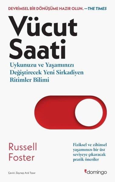 Russell FosterBeden SağlığıVücut Saati - Uykunuzu ve Yaşamınızı Değiştirecek Yeni Sirkadiyen Ritimler Bilimi