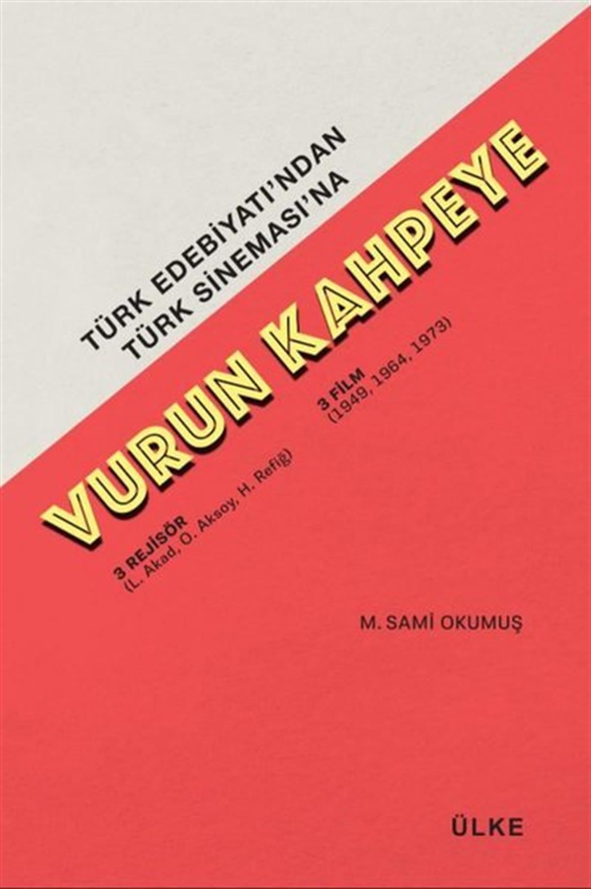 M. Sami OkumuşSinemaVurun Kahpeye - Türk Edebiyatı'ndan Türk Sineması'na