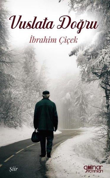 İbrahim ÇiçekTürk ŞiiriVuslata Doğru