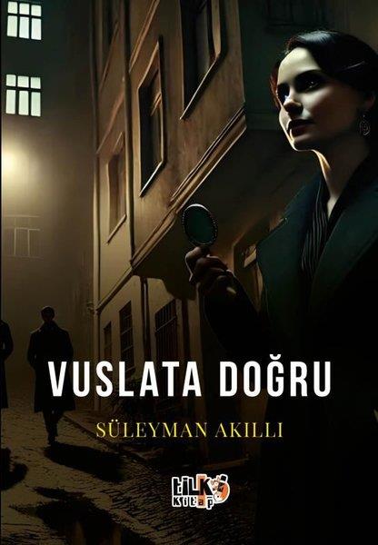 Süleyman AkıllıTürk RomaniVuslata Doğru