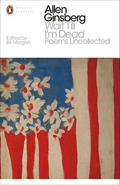 Allen GinsbergLiteratureWait Till I'm Dead : Poems Uncollected