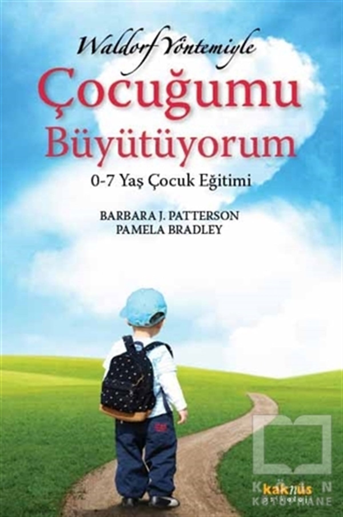 Barbara J. PattersonTürkçe Aile KitaplarıWaldorf Yöntemiyle Çocuğumu Büyütüyorum