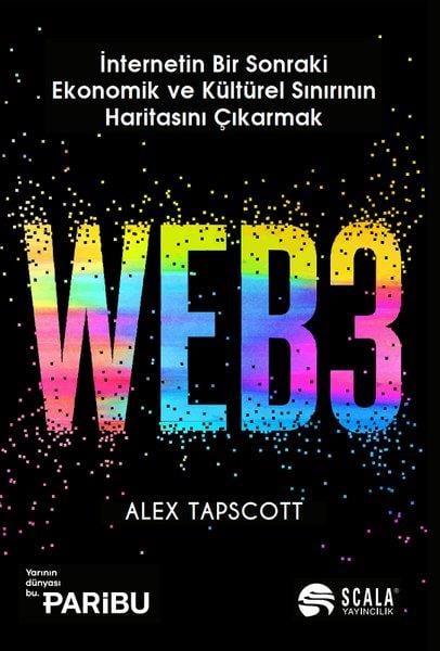 Alex TapscottDonanimWeb3 - İnternetin Bir Sonraki Ekonomik ve Kültürel Sınırının Haritasını Çıkarmak