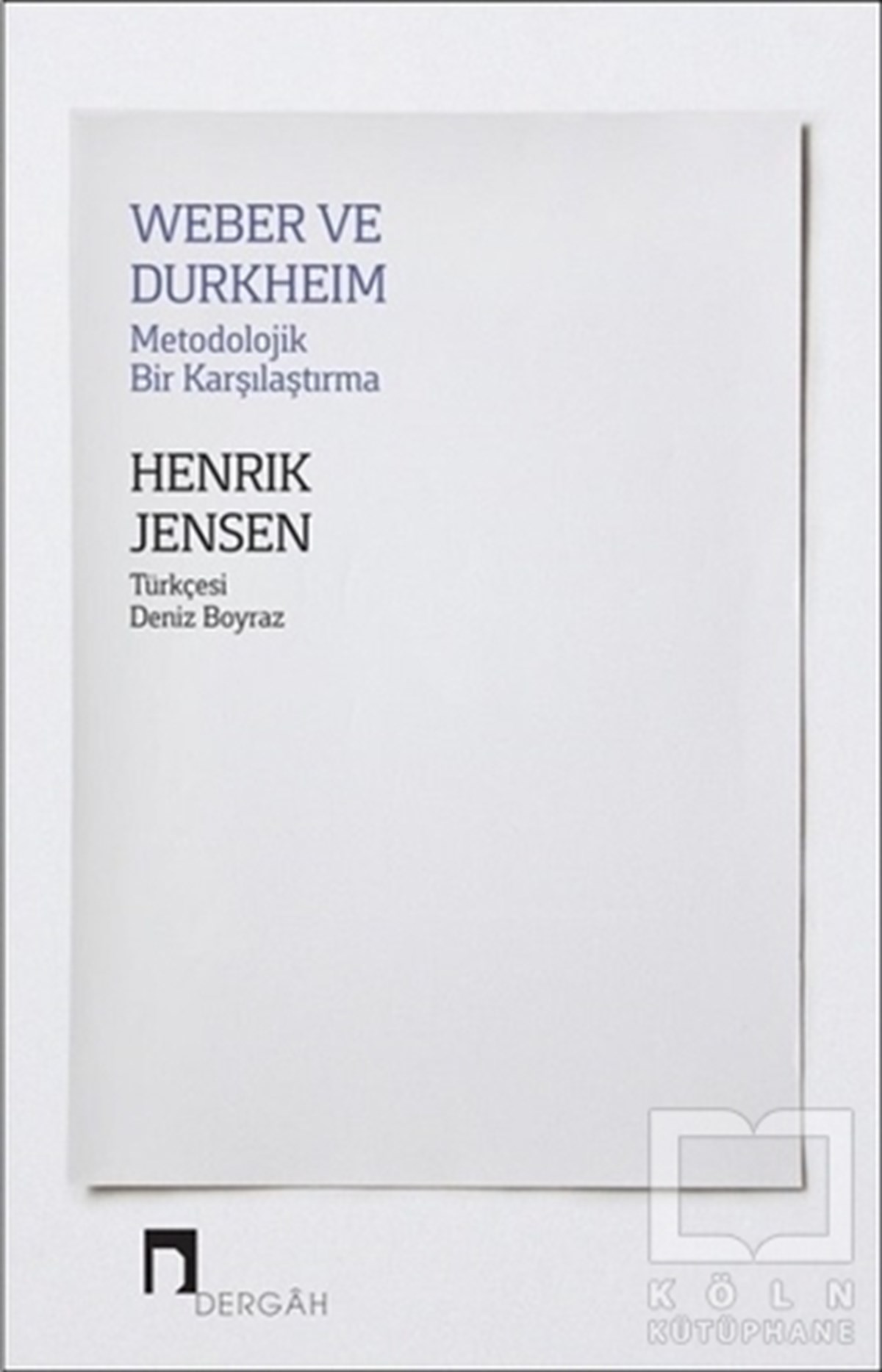 Henrik JensenDiğerWeber ve Durkheim - Metodolojik Bir Karşılaştırma