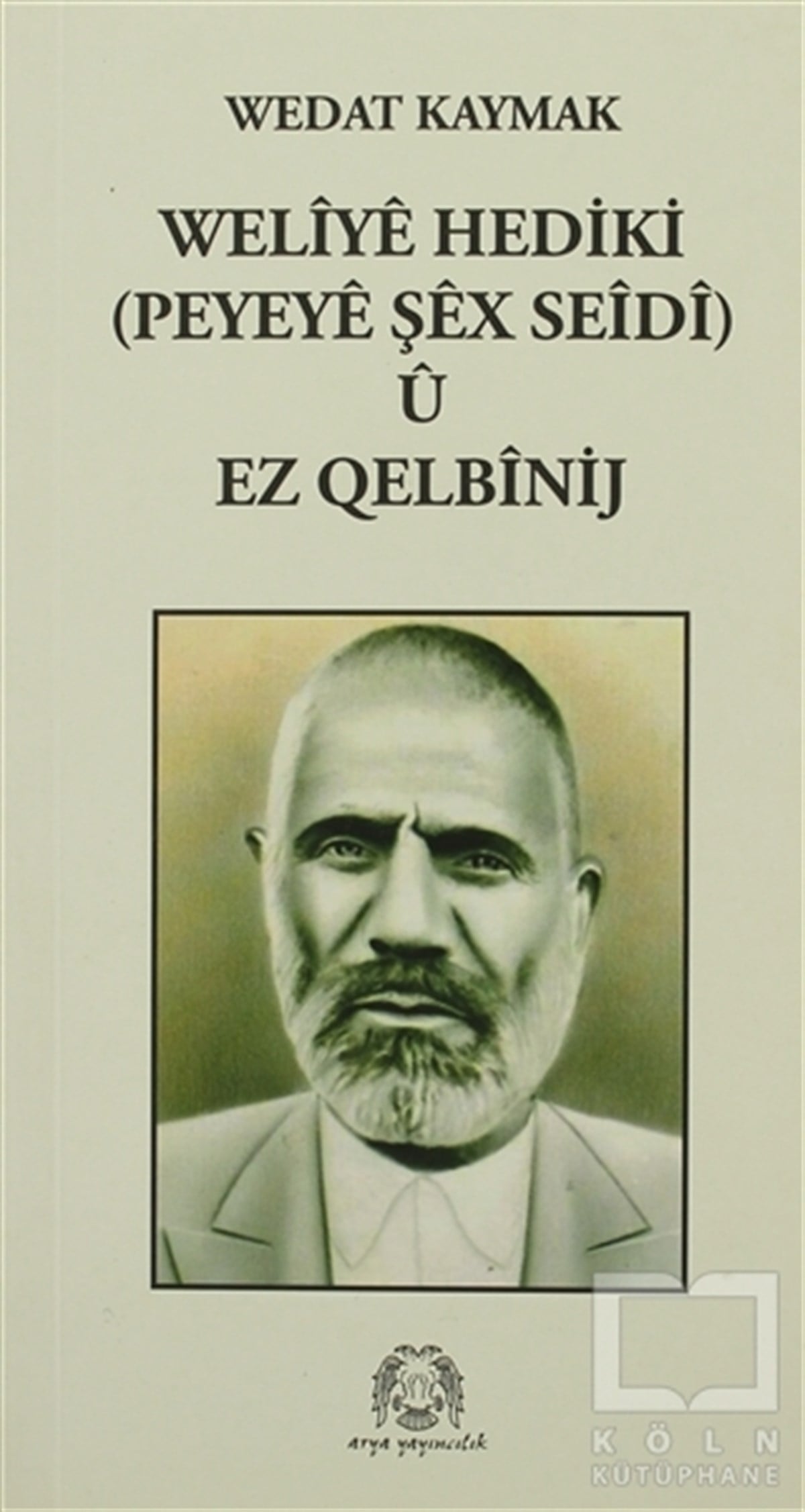 Wedat KaymakAnı - Mektup - GünlükWeliye Hediki u Ez Qelbinij