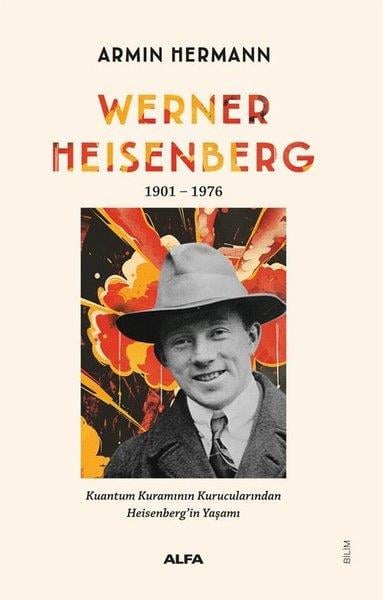 Armin HermannPopüler Bilim KitaplarıWerner Heisenberg 1901 - 1976 Kuantum Kuramının Kurucularından Heisenberg'in Yaşamı