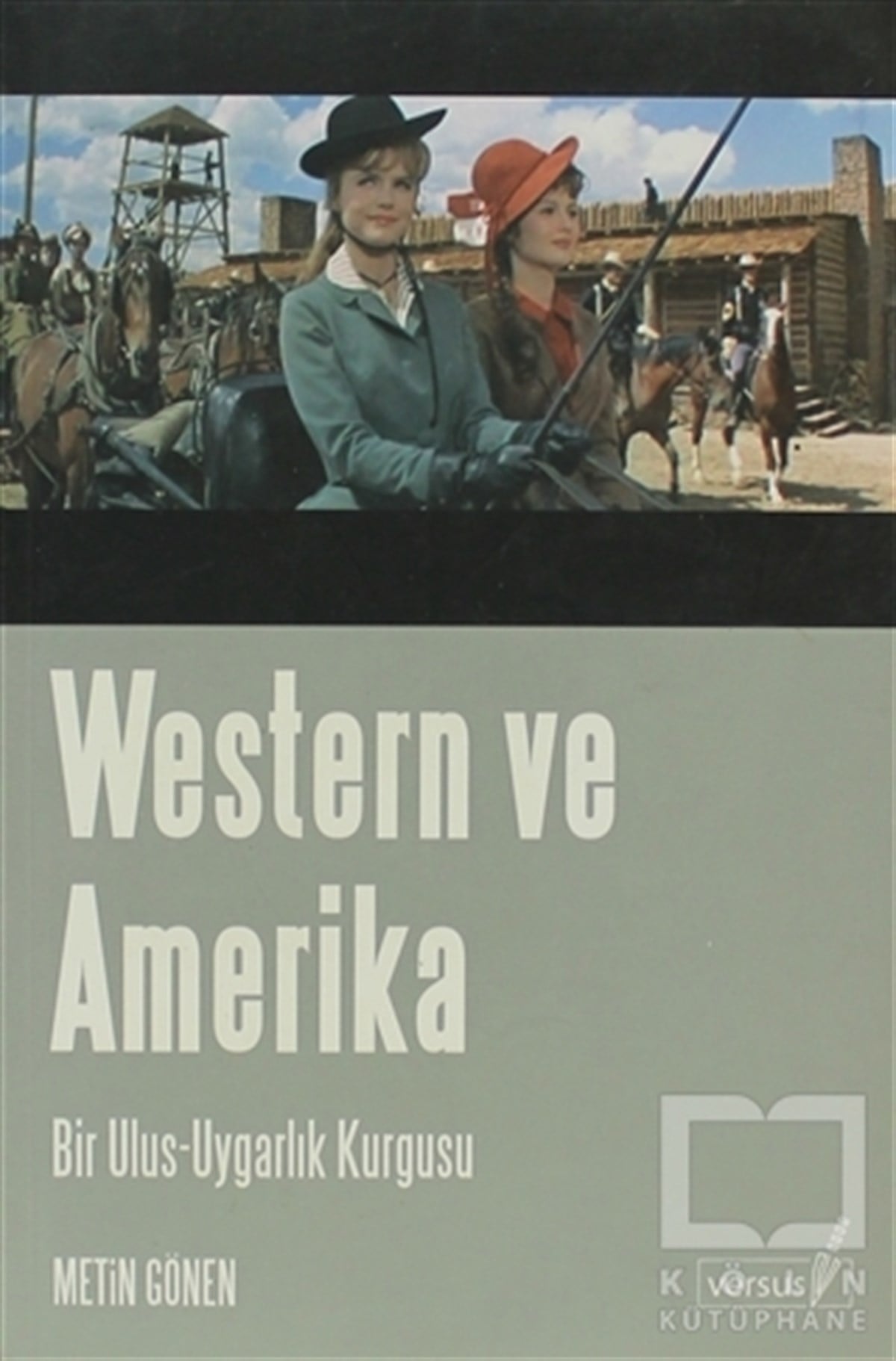 Metin GönenFotoğraf, Sinema, TiyatroWestern ve Amerika Bir Ulus - Uygarlık Kurgusu