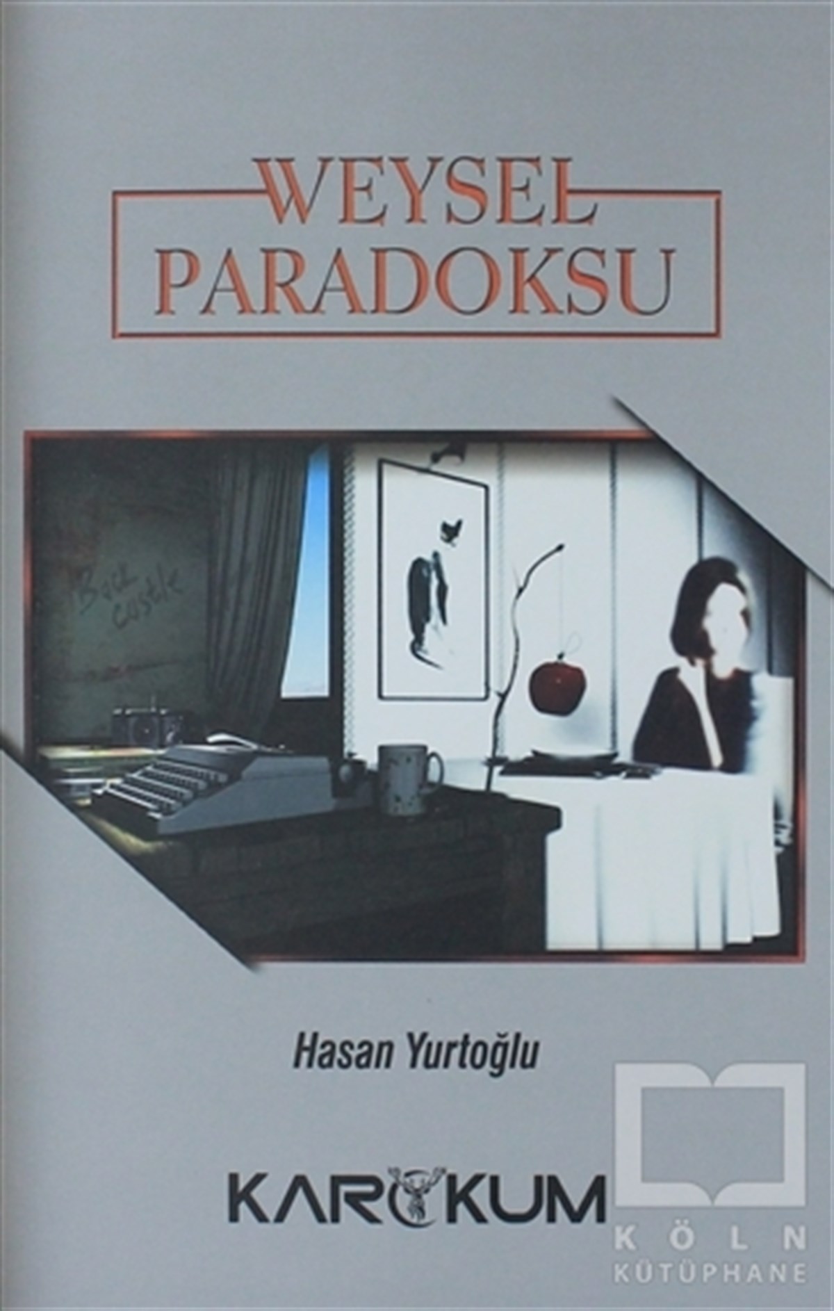 Hasan YurtoğluRomanWeysel Paradoksu