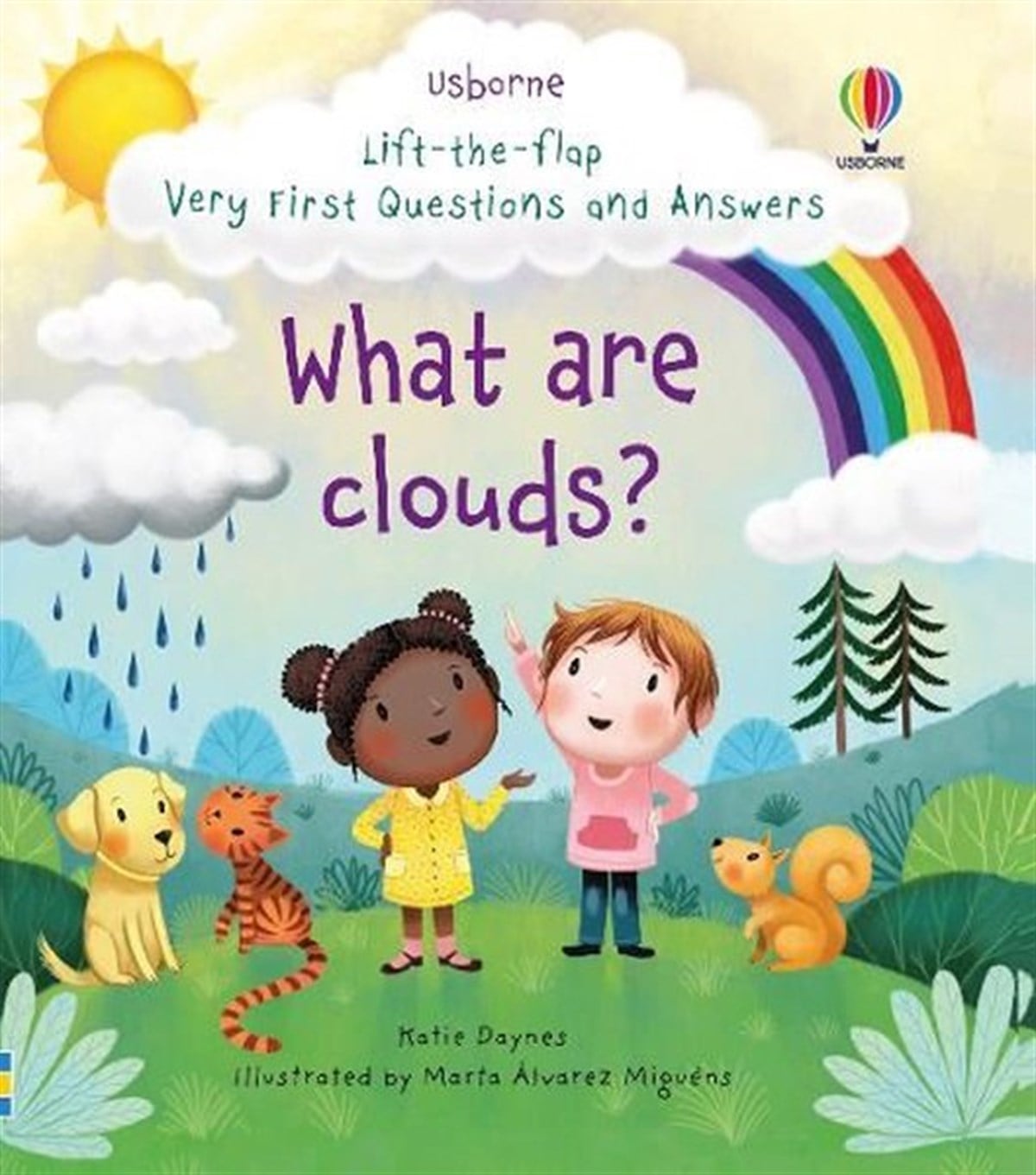 Katie DaynesPreschoolWhat are Clouds? (Lift the Flap First Questions and Answers)