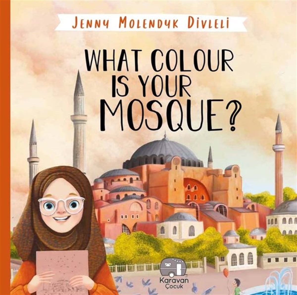 Jenny Molendyk DivleliChildren InterestWhat Colour is your Mosque?