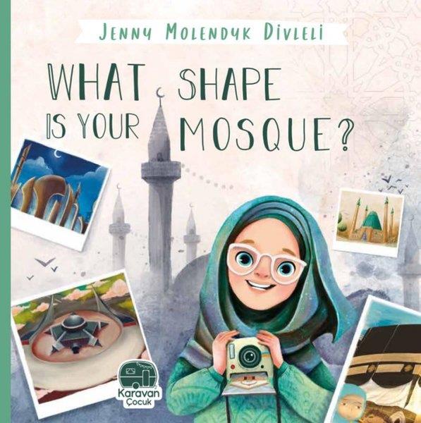 Jenny Molendyk DivleliChildren InterestWhat Shape Is Your Mosque?