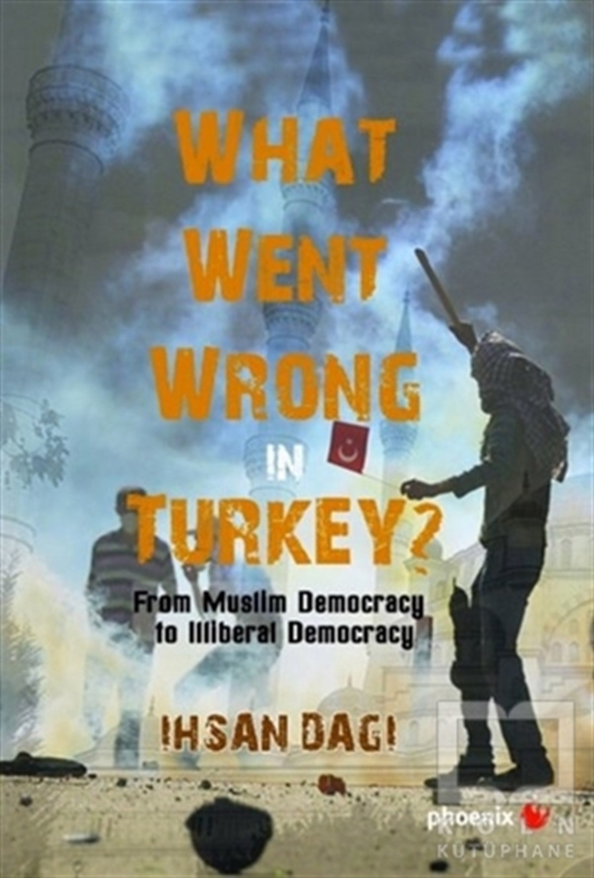 İhsan DağıAraştırma-İncelemeWhat Went Wrong in Turkey?