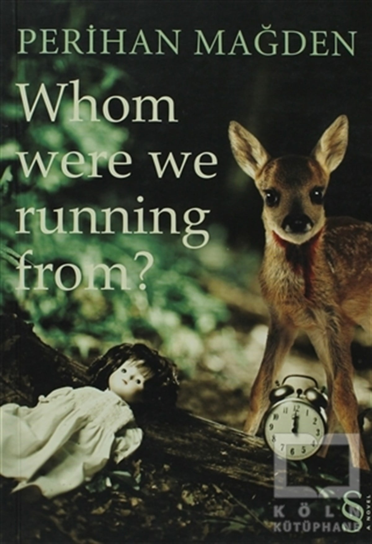 Perihan MağdenGenel KonularWhom Were we Running From?