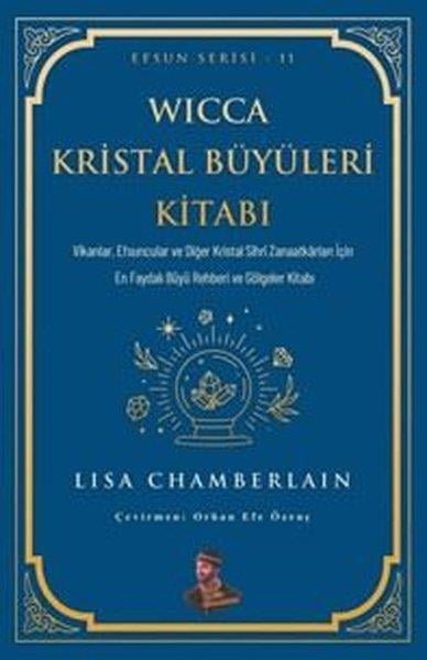 Lisa ChamberlainAstroloji KitaplarıWicca Kristal Büyüleri Kitabı - Efsun Serisi 11