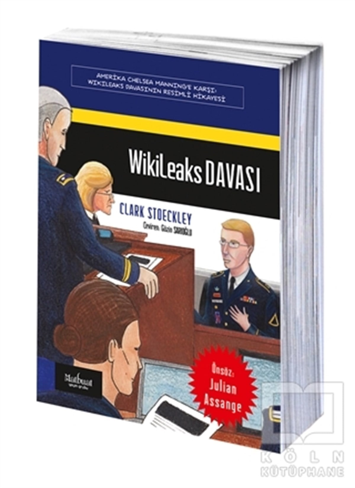 Clark StoeckleyBiyografi-OtobiyogafiWikileaks Davası: Amerika Chelsea Manning’e Karşı