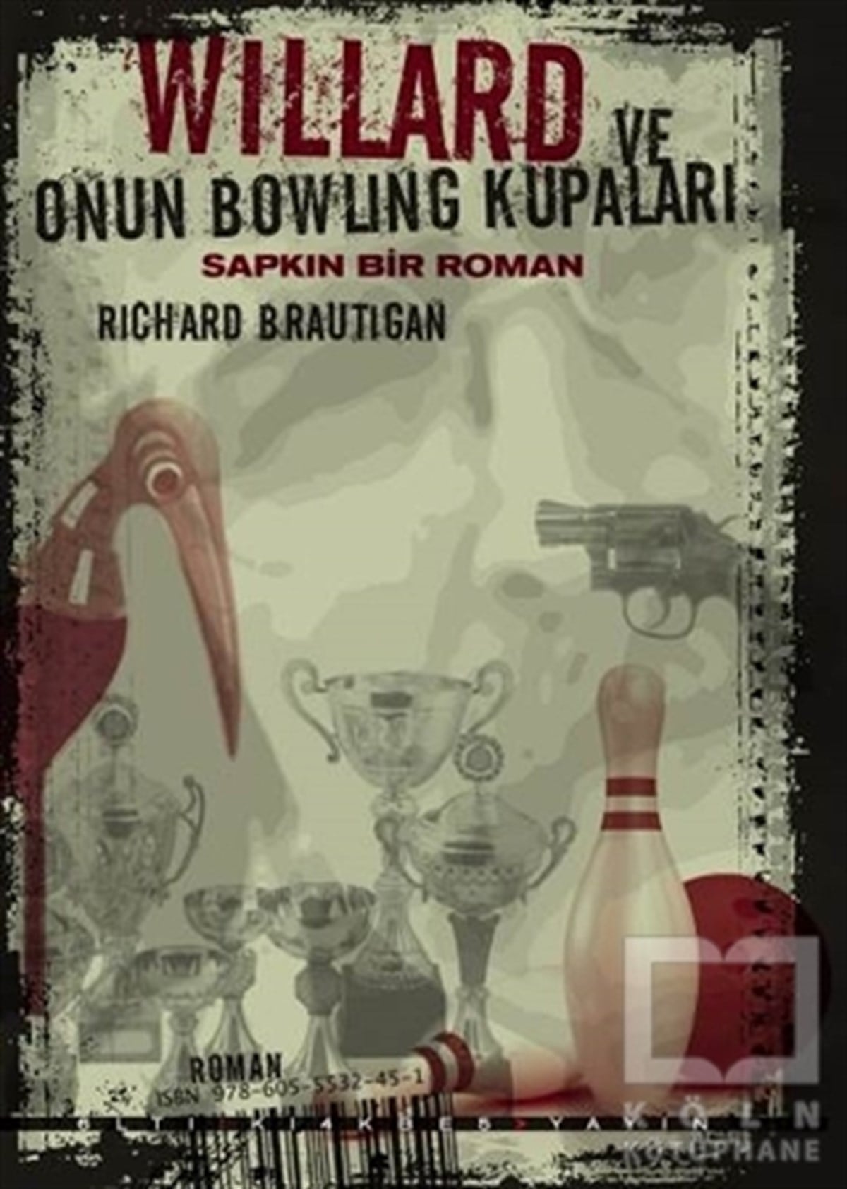 Richard BrautiganRomanWillard ve Onun Bowling Kupaları : Sapkın Bir Roman