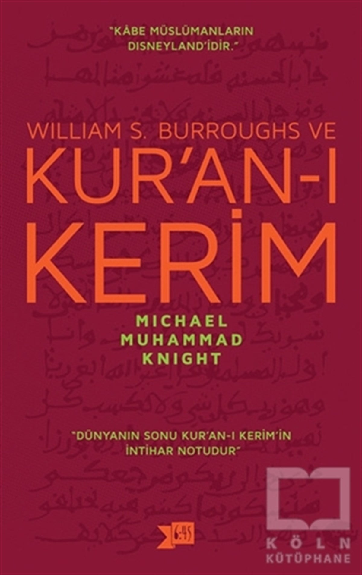 Michael Muhammad KnightAnlatıWilliam S. Burroughs ve Kur’an-ı Kerim
