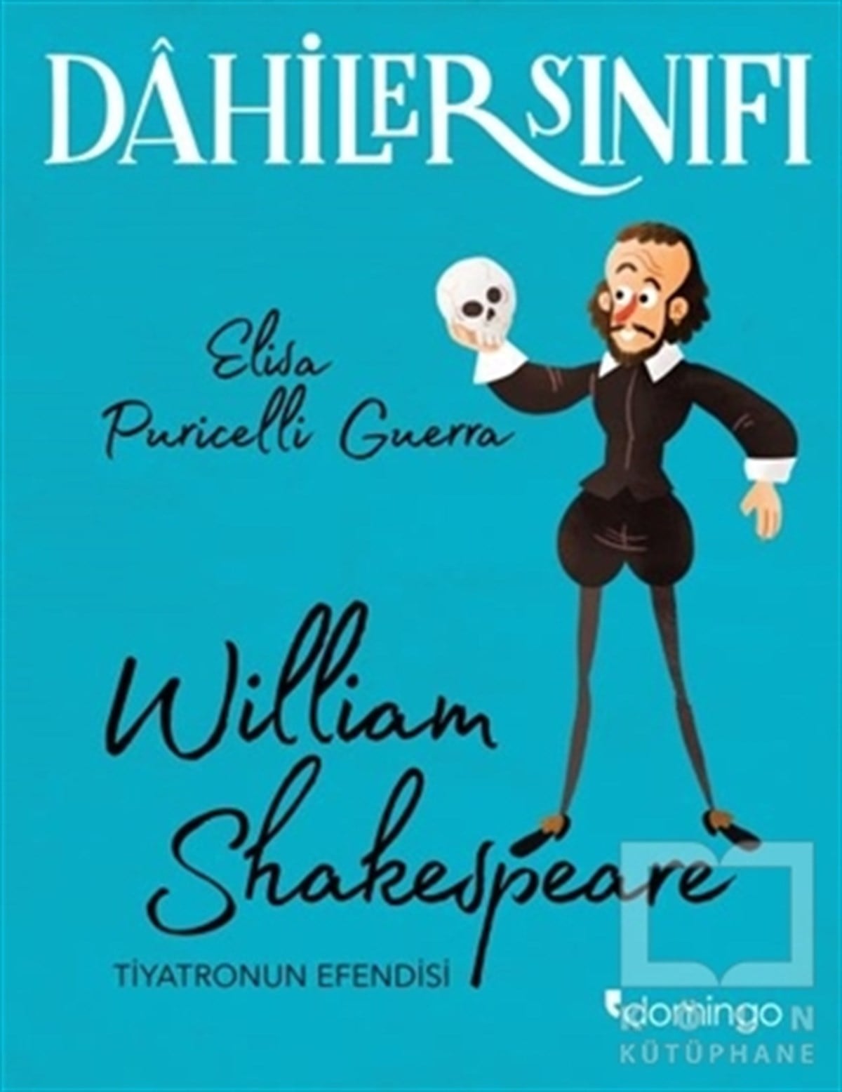 Elisa Puricelli GuerraÇocuk RomanlarıWilliam Shakespeare - Dahiler Sınıfı