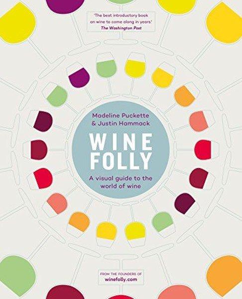Justin HammackBeverageWine Folly : A Visual Guide to the World of Wine