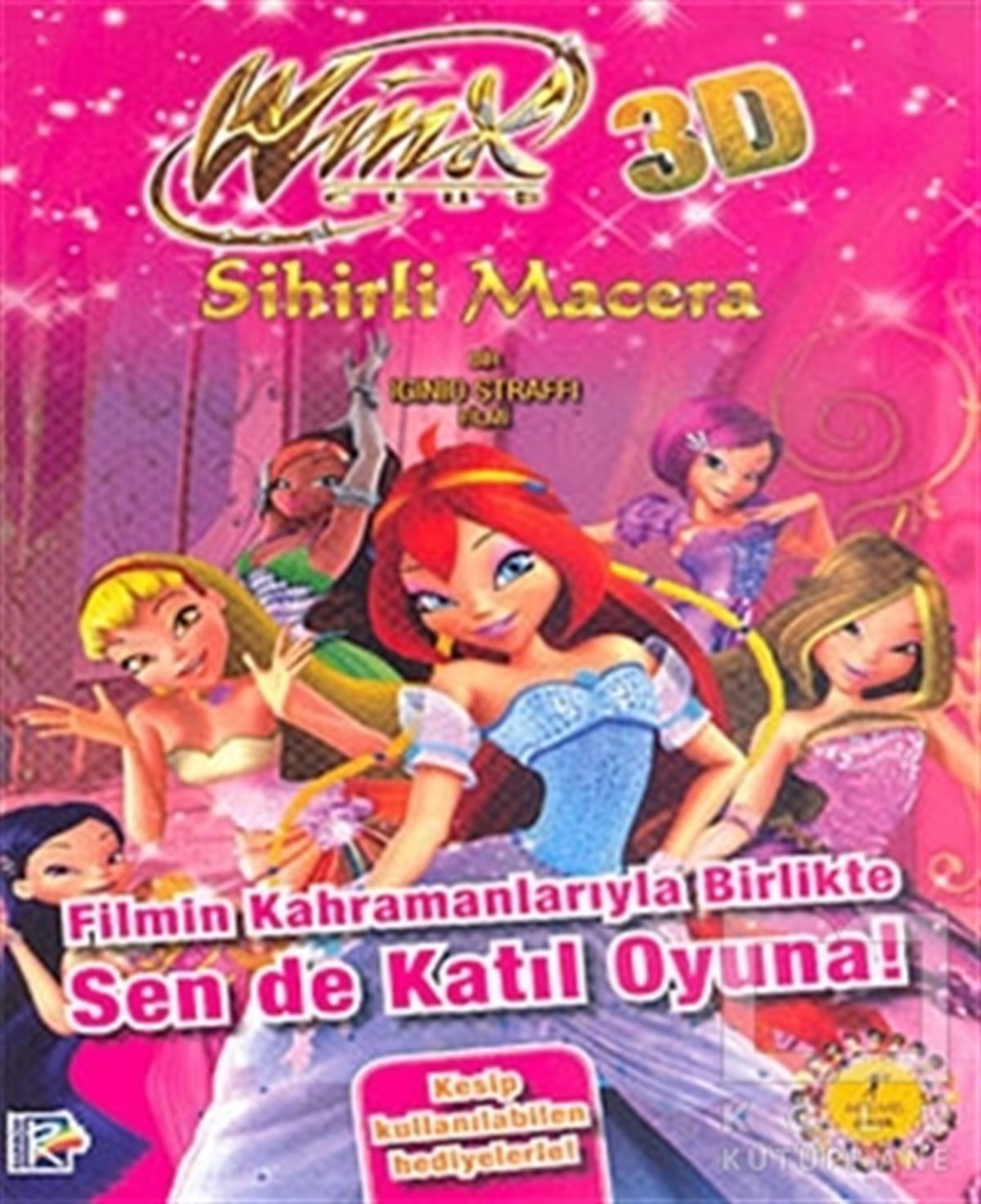 Iginio StraffiFantastik Kitaplar & Fantastik RomanlarWinx Club 3D Sihirli Macera - Filmin Kahramanlarıyla Birlikte Sen de Katıl Oyuna