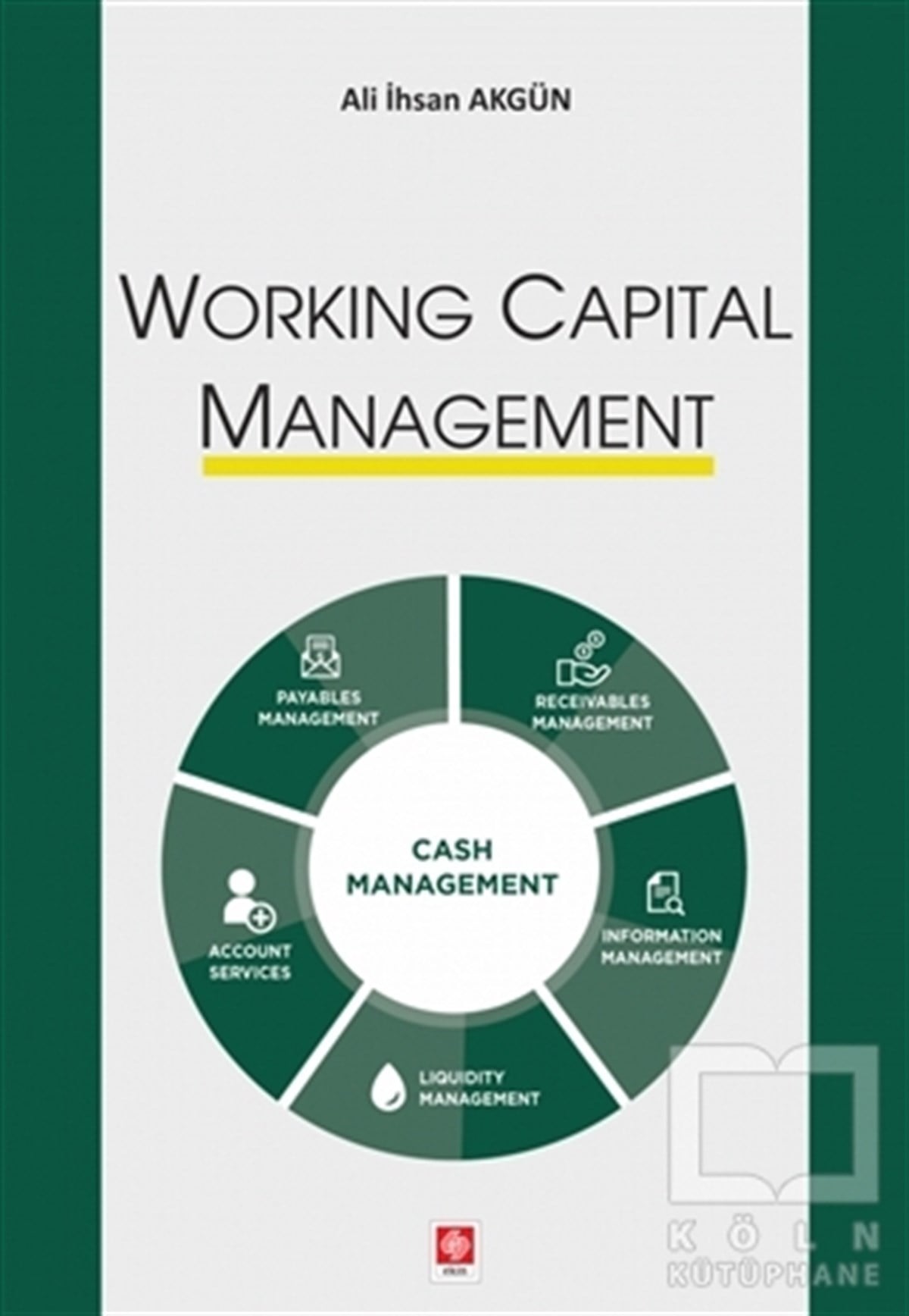 Ali İhsan Akgünİşletme, Muhasebe, Maliye KitaplarıWorking Capital Management