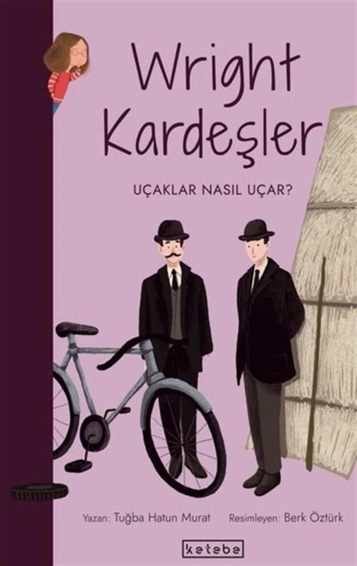 Tuğba Hatun MuratÇocuk Bilim KitaplarıWright Kardeşler-Uçaklar Nasıl Uçar? Parlak Fikirler