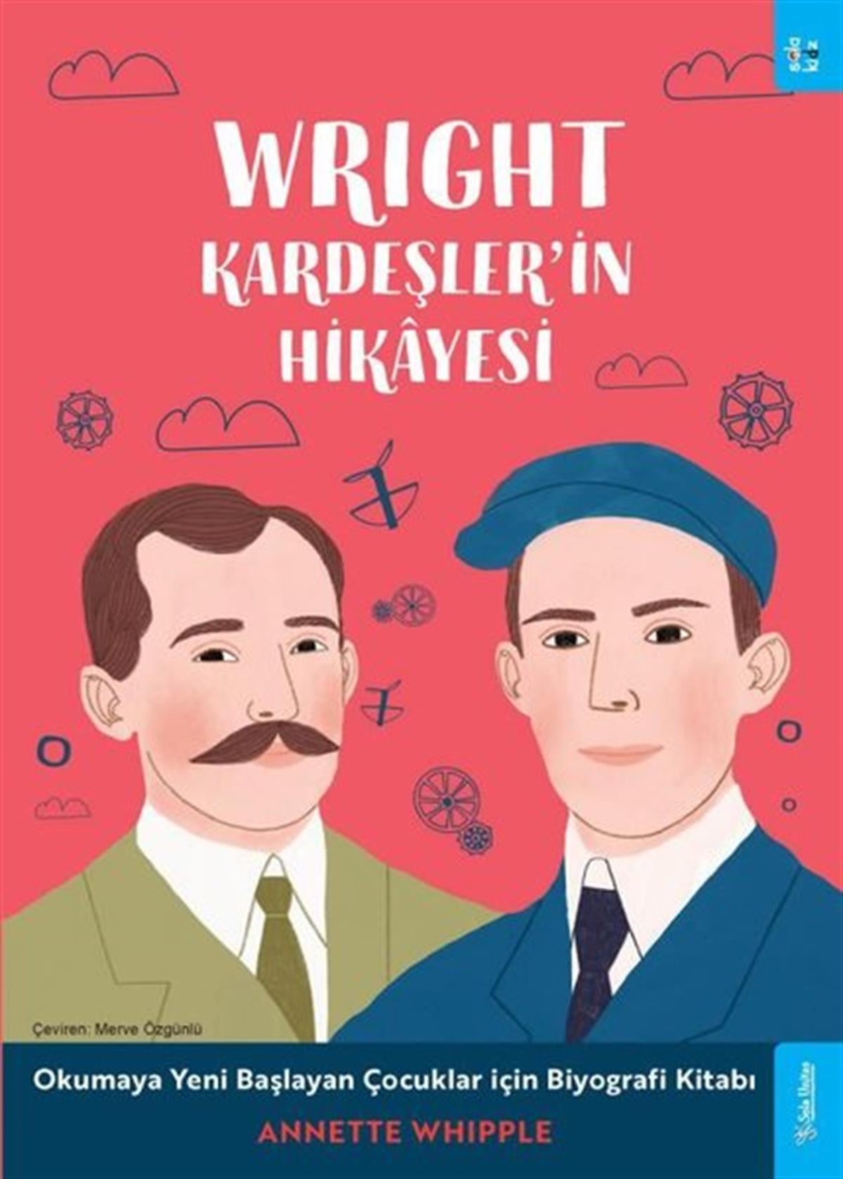 Köln KütüphaneEtkinlik KitaplarıWright Kardeşler'in Hikayesi - Okumaya Yeni Başlayan Çocuklar için Biyografi Kitabı