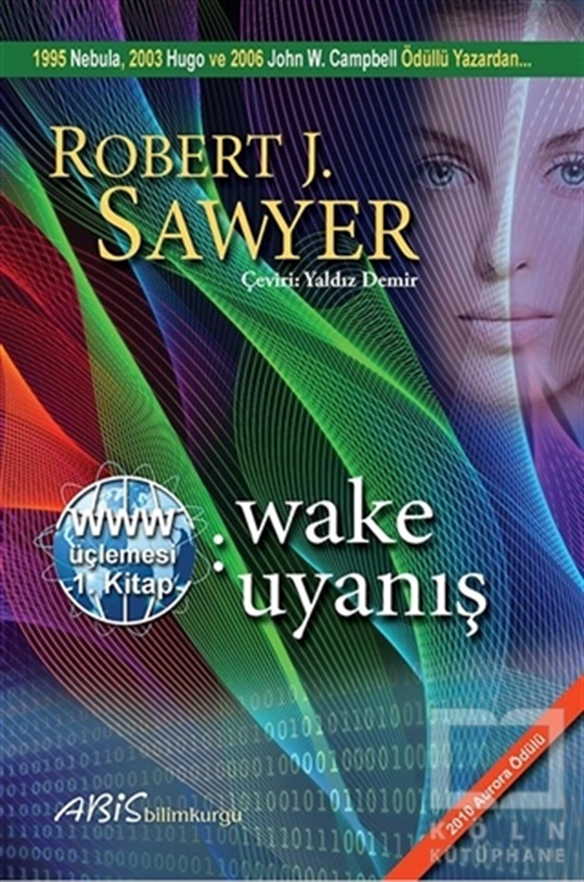 Robert J. SawyerBilimkurgu Kitaplarıwww: Wake - Uyanış
