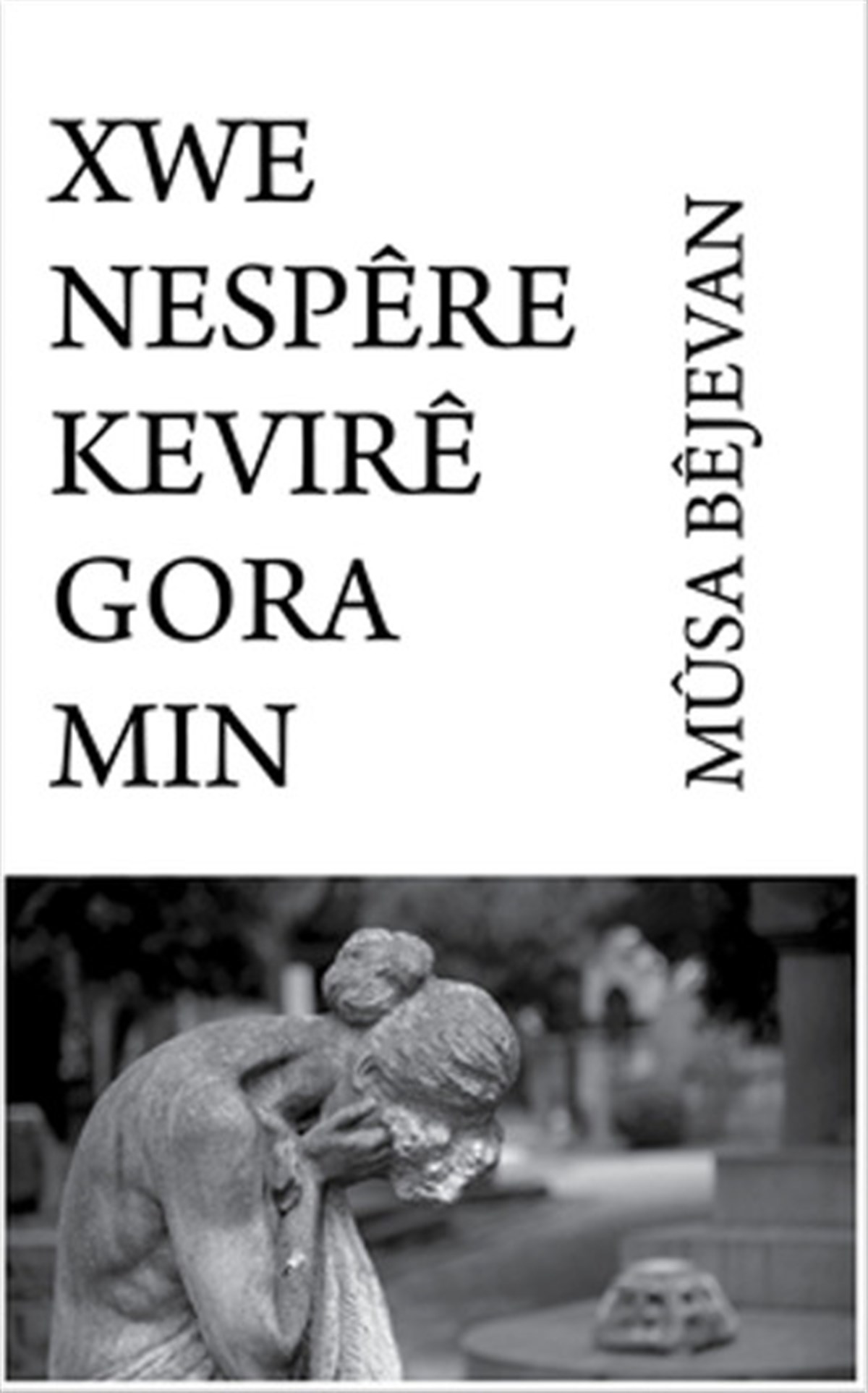 Musa BejevanKürtçeXwe Nespere Kevıre Gora Mın