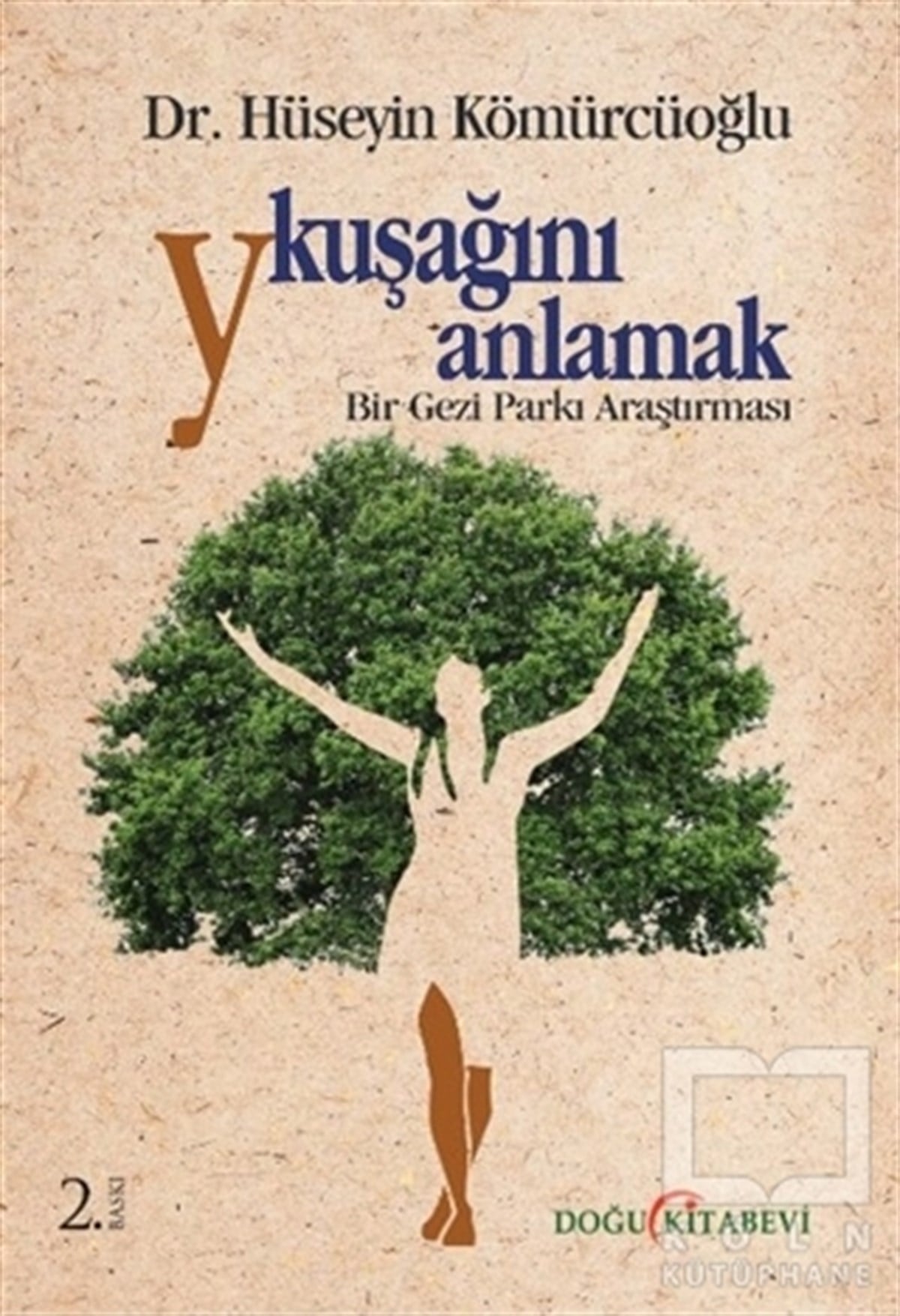 Hüseyin KömürcüoğluAraştırma-İncelemeY Kuşağını Anlamak : Bir Gezi Parkı Araştırması