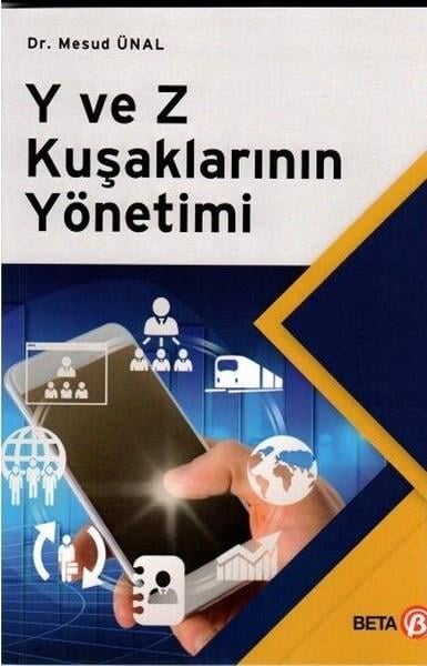Mesud ÜnalYönetim / İş Geliştirme / KaliteY ve Z Kuşaklarının Yönetimi
