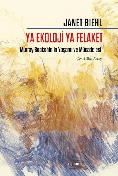 Janet BiehlÇevre MühendisliğiYa Ekoloji Ya Felaket - Murray Bookchin'in Yaşamı ve Mücadelesi
