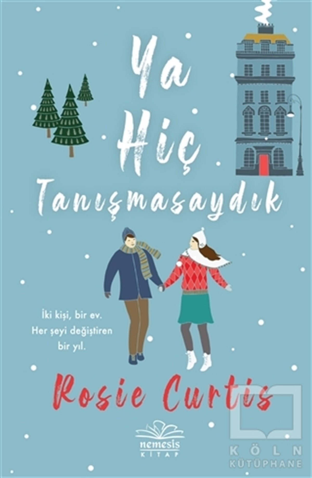 Rosie CurtisTürkçe RomanlarYa Hiç Tanışmasaydık