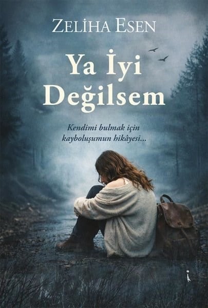 Zeliha EsenTürk ŞiiriYa İyi Değilsem