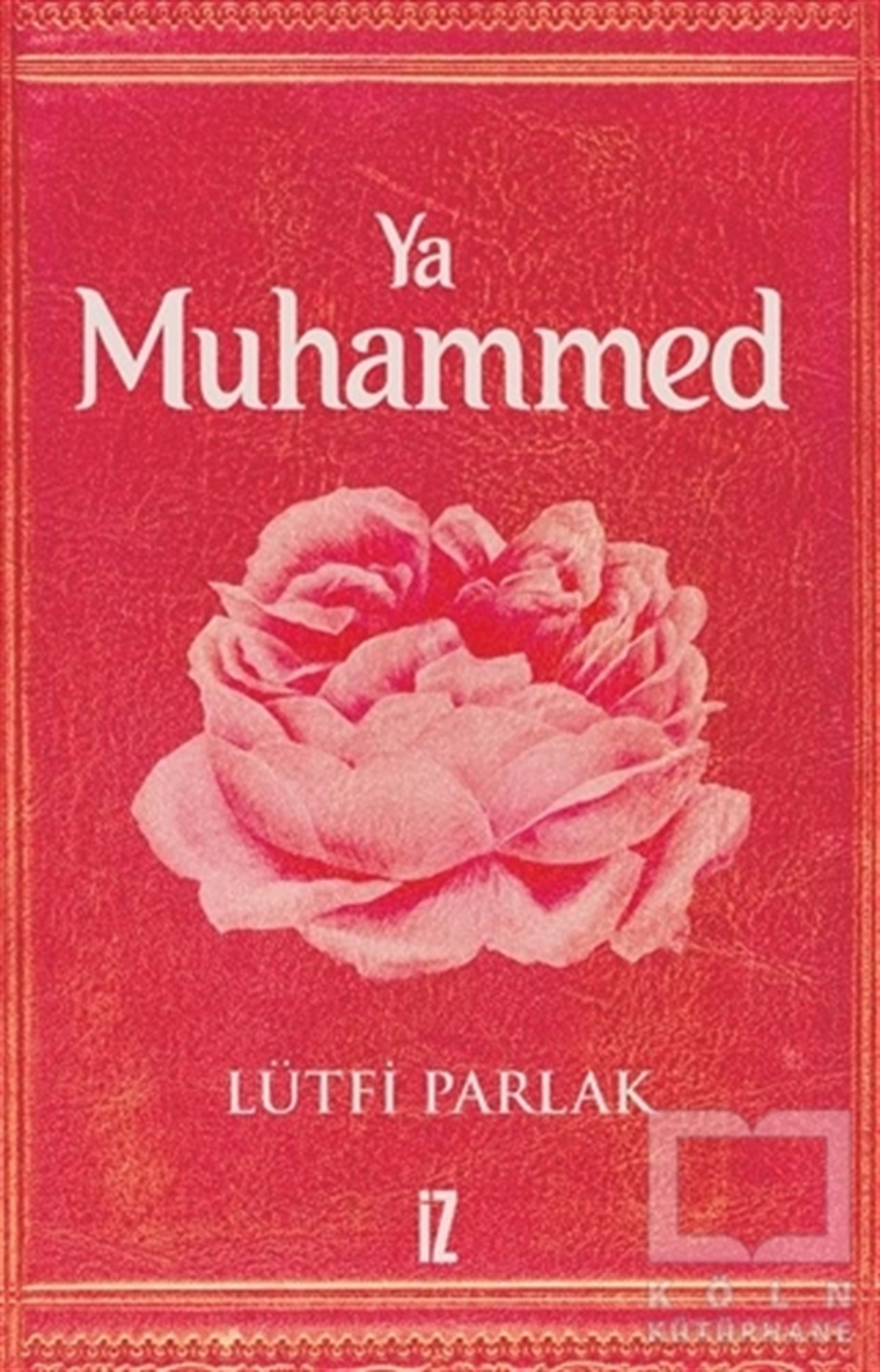 Lütfi ParlakTürkçe RomanlarYa Muhammed