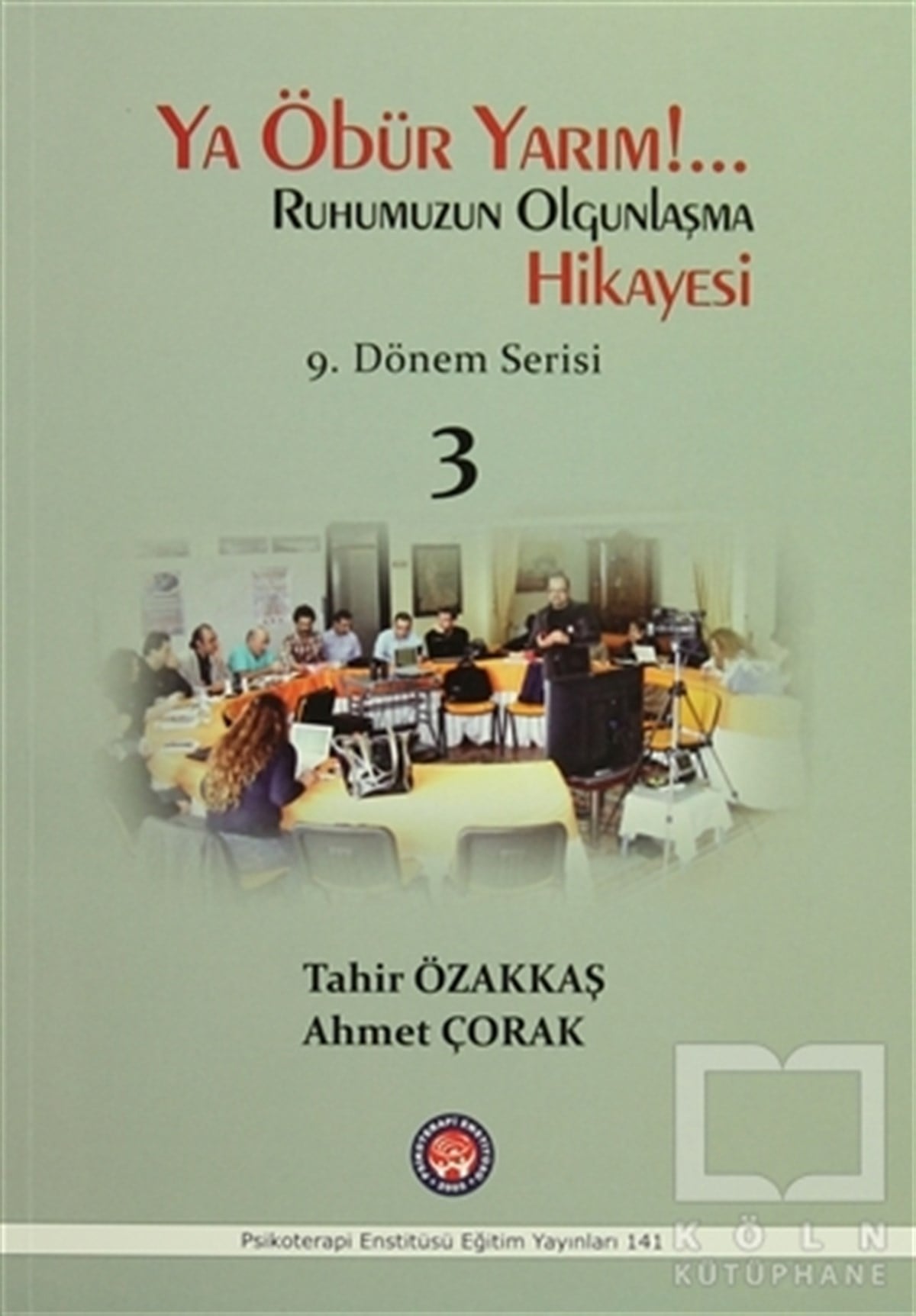 Tahir ÖzakkaşDiğerYa Öbür Yarım!.. Ruhumuzun Olgunlaşma Hikayesi - 3