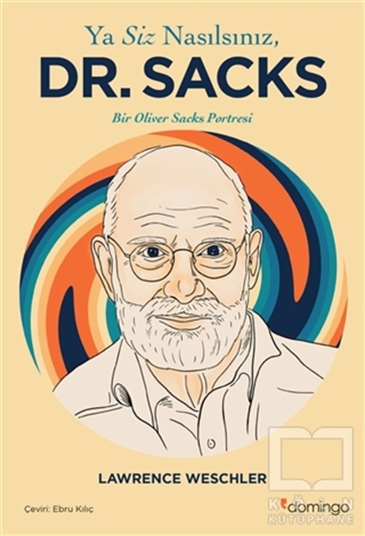 Lawrence WeschlerBiyografi & Otobiyografi KitaplarıYa Siz Nasılsınız Dr. Sacks?