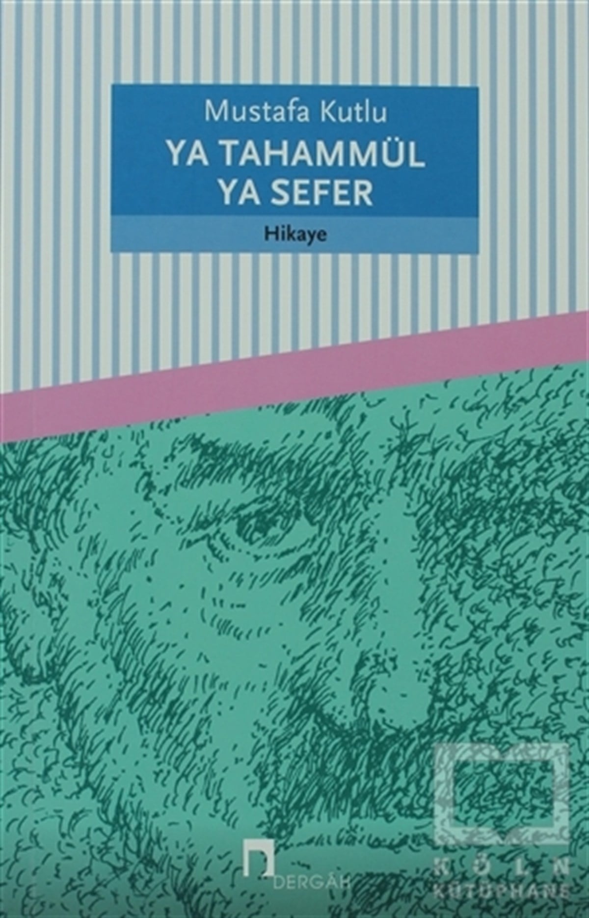 Mustafa KutluÖyküYa Tahammül Ya Sefer