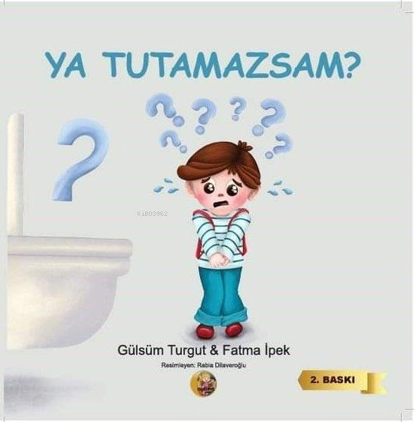 Fatma İpekEgitim Etkinlik KitaplariYa Tutamazsam?