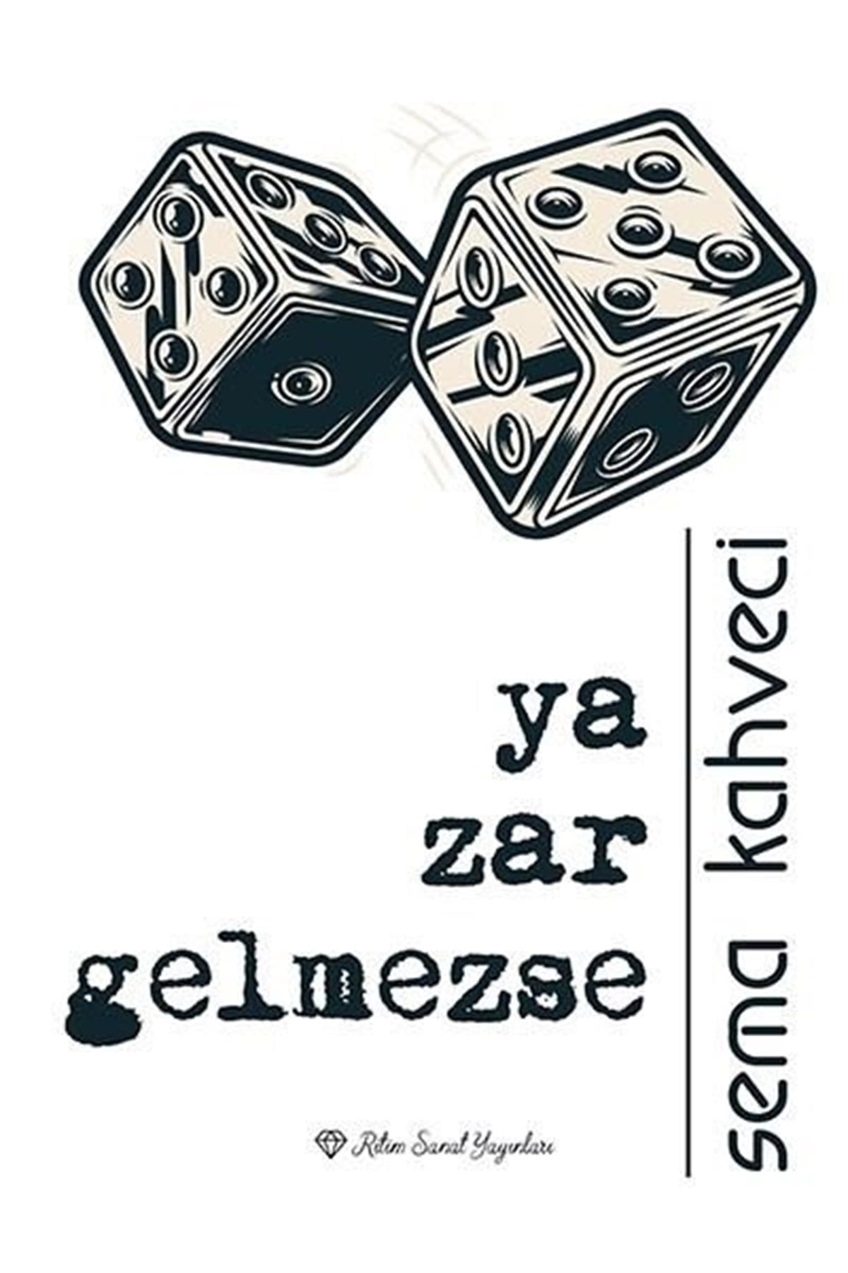 Sema KahveciDeneme KitaplarıYa Zar Gelmezse