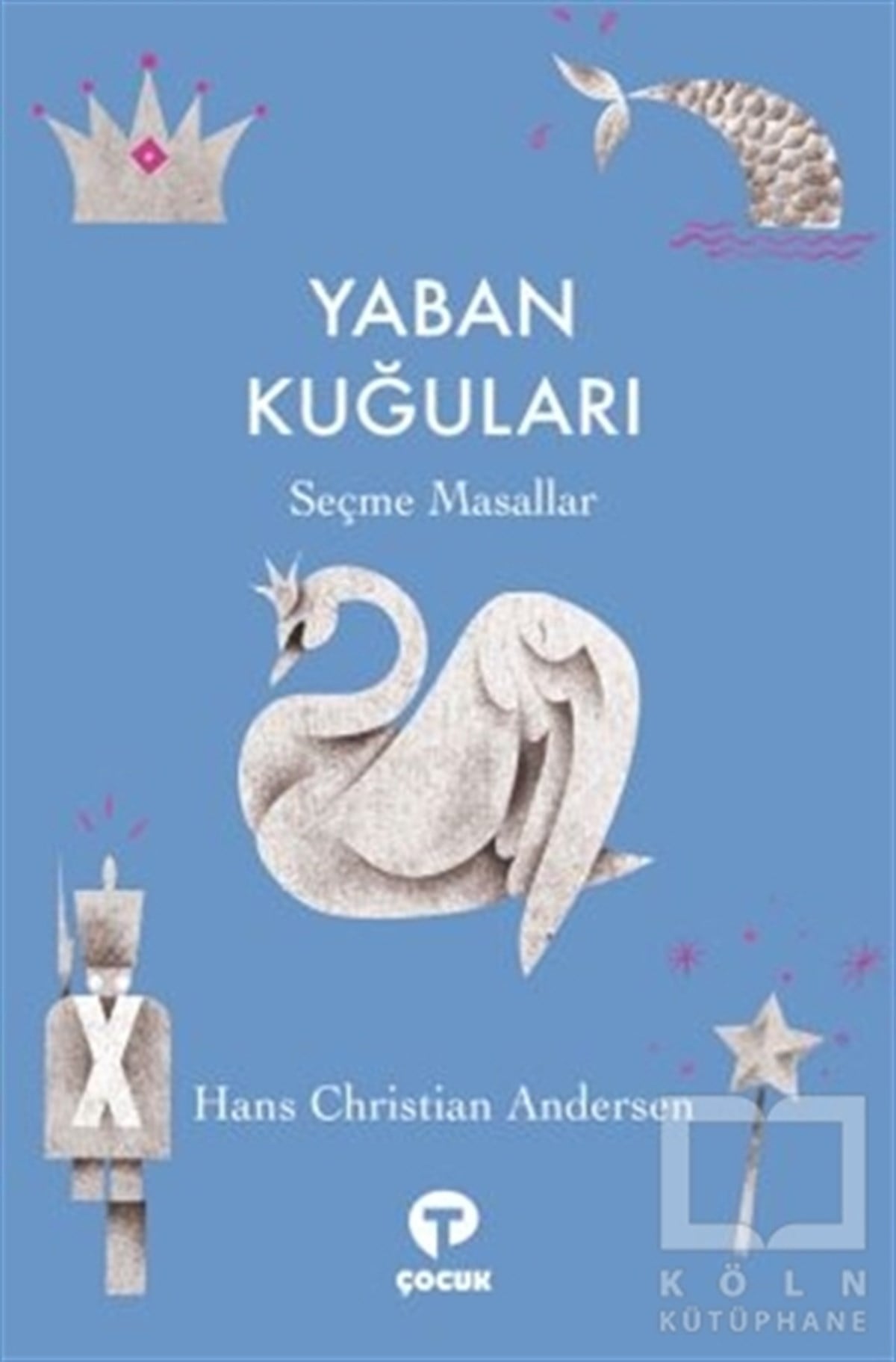 Hans Christian AndersenÇocuk Masal KitaplarıYaban Kuğuları