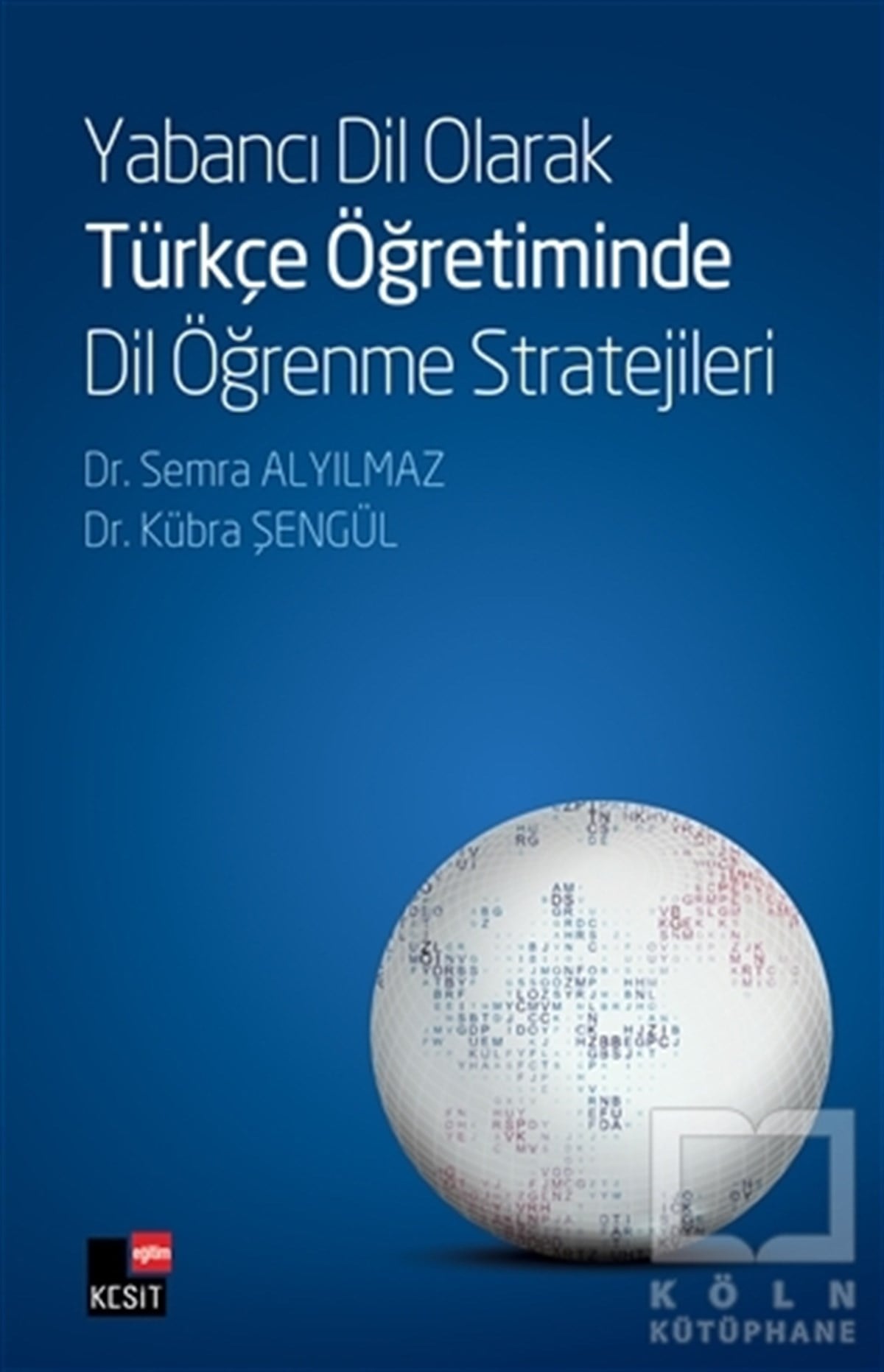 KolektifDil ÖğrenimiYabancı Dil Olarak Türkçe Öğretiminde Dil Öğrenme Stratejileri
