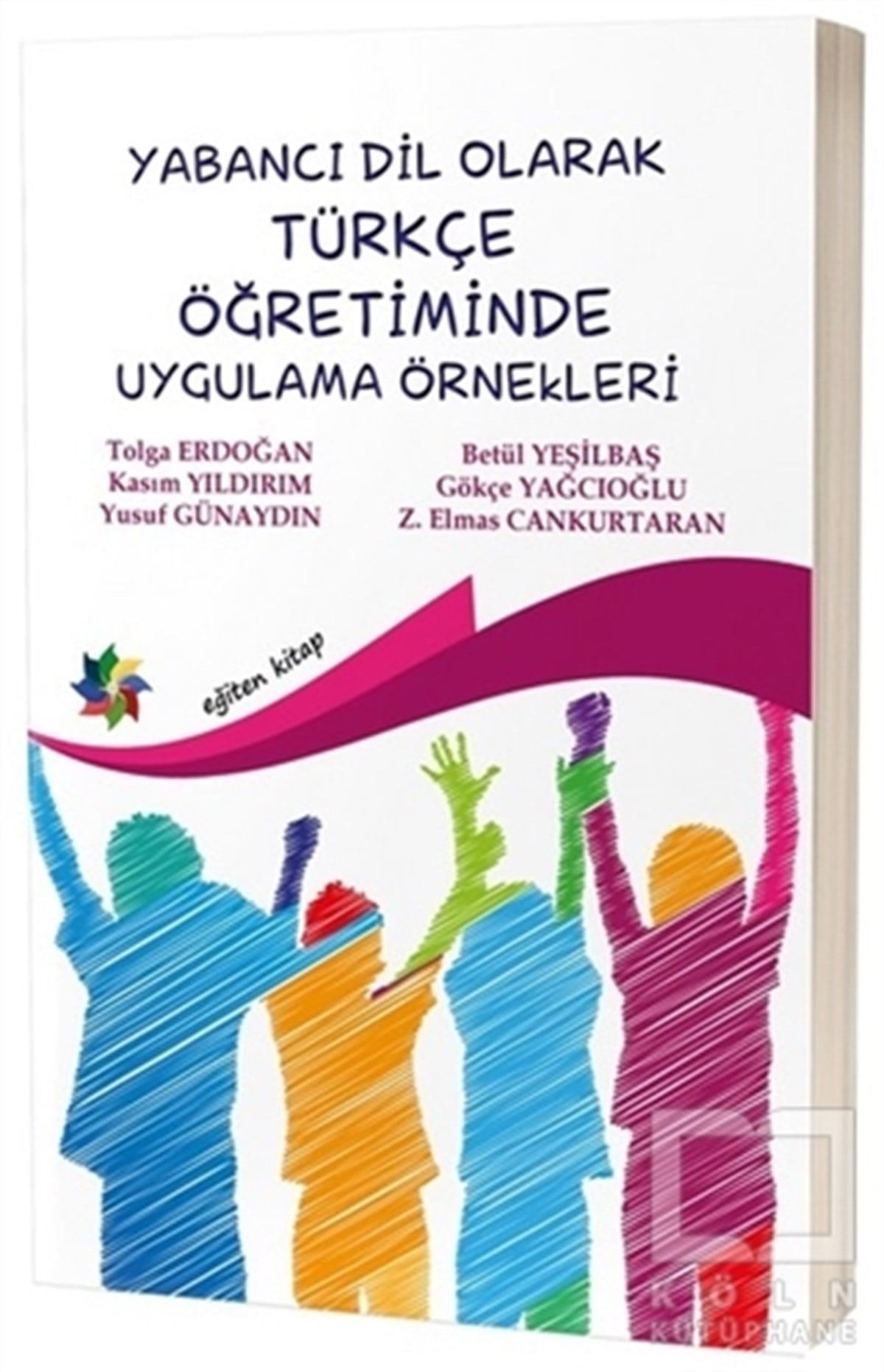Tolga ErdoğanDil ÖğrenimiYabancı Dil Olarak Türkçe Öğretiminde Uygulama Örnekleri