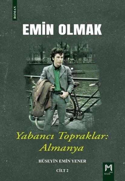 Hüseyin Emir YenerTürkiye RomanYabancı Topraklar Almanya - Emin Olmak Cilt 2